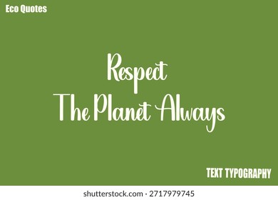 Respektieren Sie den Planeten immer umweltfreundlich Motivation Zitat Vektor