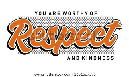 Respect Slogan Quote For Print T shirt Design Graphic Vector 