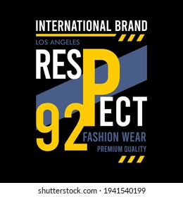 Respect Slogan,Los Angeles graphic typography vector design