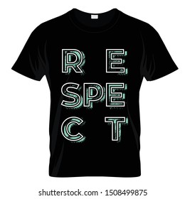 Respect Typography T Shirt Design Vector