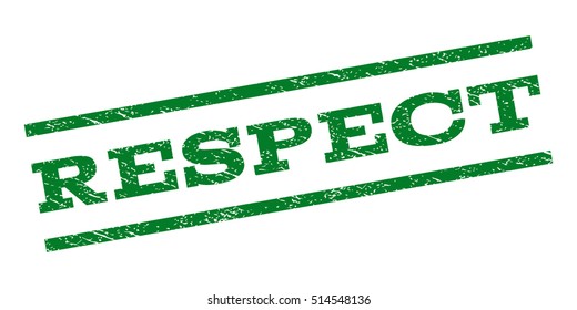 Respect watermark stamp. Text tag between parallel lines with grunge design style. Rubber seal stamp with scratched texture. Vector green color ink imprint on a white background.
