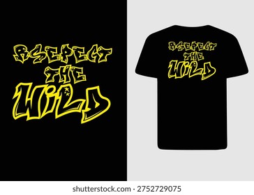 Respect the Wild Graffiti Typography T-shirt Design