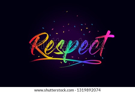 Respect Word Text with Handwritten Rainbow Vibrant Colors and Confetti Vector Illustration.