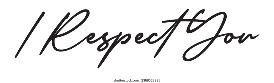 i respect you text on white background.