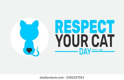 Respect Your Cat Day. March 31. This holiday-themed design is perfect for backgrounds, banners, greeting cards, posters with text inscription, and social media posts. Vector illustration.