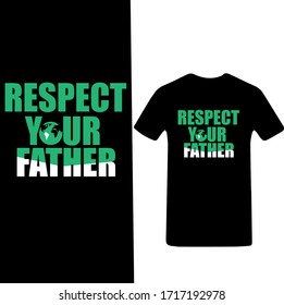 Respect Your father-Father's Day T-shirt Vector.