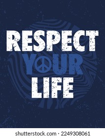 Respect your life typography poster and apparel print design
