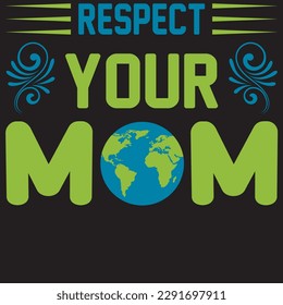 Respeta a tu madre Respeta a mamá
