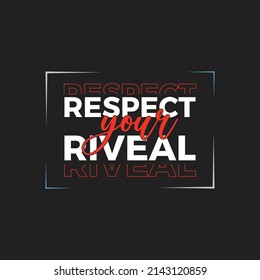 Respect your riveal typography T shirt design