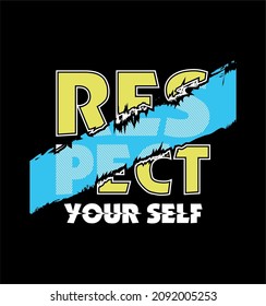 respect your self slogan typography vector t shirt graphics print