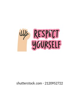 Respect Yourself hand drawn lettering. Quote about motivation, self acceptance and support. Can be used in social media, web, typographic design. Vector illustration.