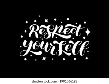 Respect youself brush lettering. Motivational quote for shirt. Vector stock illustration for clothing and banner