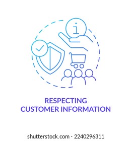 Respecting customer information blue gradient concept icon. Ethical behavior in customer service abstract idea thin line illustration. Isolated outline drawing. Myriad Pro-Bold font used