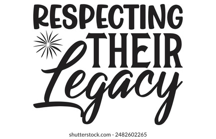 Respecting Their Legacy- Lettering design for greeting banners, Mouse Pads, Prints, Cards and Posters, Mugs, Notebooks