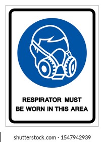 Respirator Must Be Worn In This Area Symbol Sign,Vector Illustration, Isolated On White Background Label .EPS10