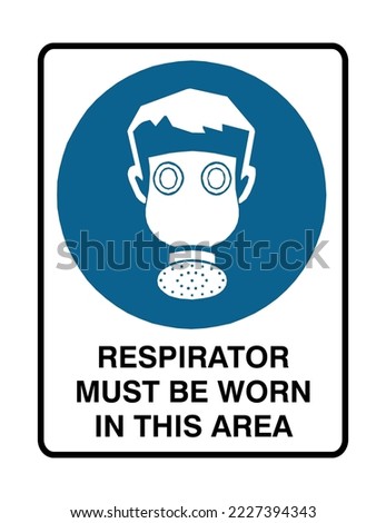 Respirator Must Be Worn in This Area - Mandatory Signs - Breathing or Inhaling, Hazardous Atmospheric Environment, Protection Signs.