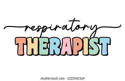 Respiratory Therapist Medical Career quote retro groovy typography sublimation on white background