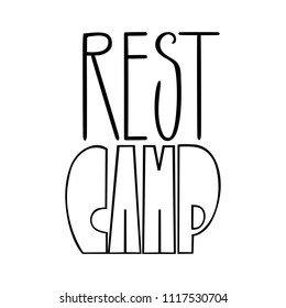 Rest camp. Isolated vector, calligraphic phrase. Hand calligraphy, lettering. Summer tourist design for logo, banners, emblems, prints, photo overlays, t shirts, posters, greeting card.