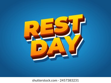 Rest day. Text effect design in 3D style with good colors