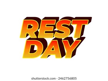 Rest day. Text effect design in 3D style with good colors