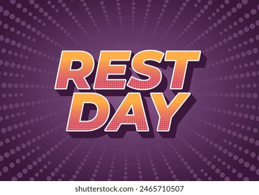 Rest day. Text effect design in 3D style with good colors