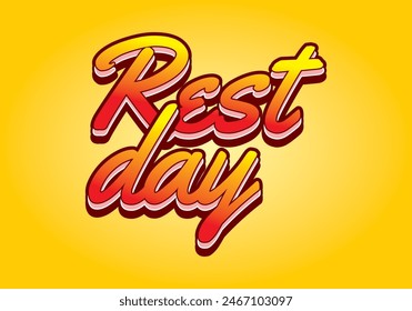 Rest day. Text effect design in 3D style with good colors