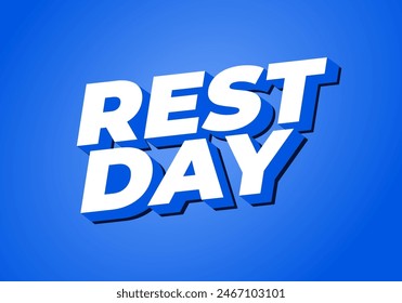 Rest day. Text effect design in 3D style with good colors