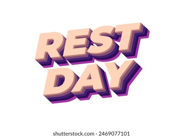 Rest day. Text effect design in 3D style with good colors