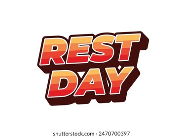 Rest day. Text effect design in 3D style with good colors