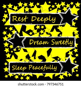 Rest deeply . Dream Sweetly . Sleep  Pacefully . Good night .