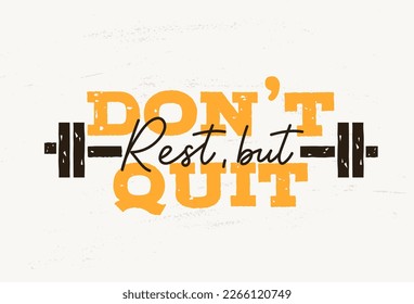 Rest But Don't Quit inspirational gym quote with barbell. Sport motivational concept for print, t-shirt, poster, slogan etc. Vintage powerlifting vector illustration. Gym weight lifting template.