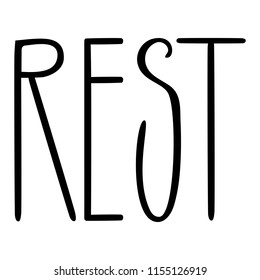 Rest: isolated vector, calligraphic phrase. Hand calligraphy. Modern design for logo, banners emblems, prints, photo overlays, t-shirts, posters greeting card