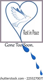 Rest in Peace, Gone too soon text with a heart and tear drops