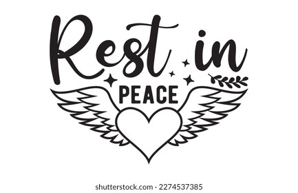 Rest in peace svg, Veteran t-shirt design, Memorial day svg, Hmemorial day svg design and Craft Designs background, Calligraphy graphic design typography and Hand written, EPS 10 vector, svg svg
