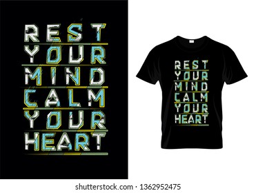 Rest Your Mind Calm Your Heart Typography T Shirt Design Vector