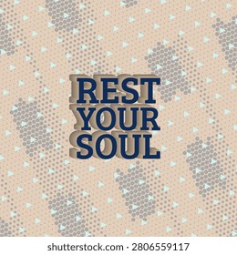 REST YOUR SOUL typography in cream nautical sand tones with interlaced grid staggered diagonal dot bands, angular tri textured surface pattern, and