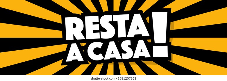 Resta a casa, Stay home in 
Italian language