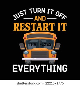 Restart It That Fixes Everything School Bus Driver