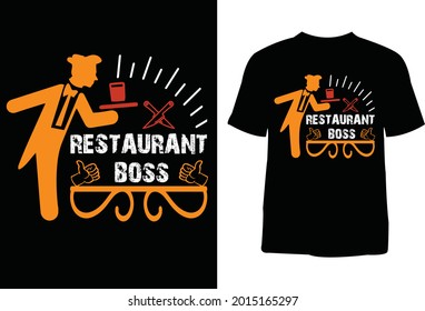 Restaurant
 boss T-shirt design. Creative T-shirt design