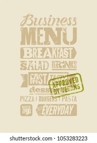 Restaurant menu typographic grunge design. Vintage business lunch poster. Approved by vegans. Retro vector illustration.