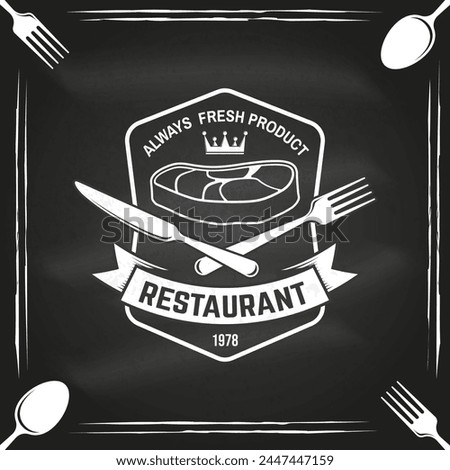 Restaurant shop, menu on the chalkboard. Vector Illustration. Vintage graphic design for logotype, label, badge with steak, fork and knife. Cooking, cuisine logo for menu restaurant or cafe.