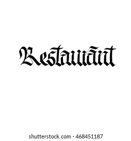 Restaurant sign, ink hand lettering. Suitable for ads, signboards, packaging and identity and web designs. Modern gothic calligraphy. Handwritten phrase. 