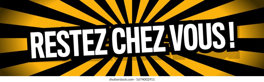 Restez chez vous, Stay home in french language