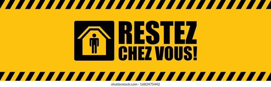 Restez chez vous, Stay home in french language