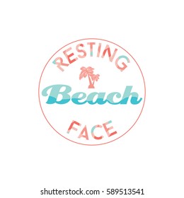 Resting Beach Face inscription with vector illustration of the palm tree. Trend calligraphy.