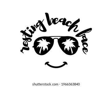 Resting beach face quote typography. Summer vacation related t-shirt design. Funny summer quote. Vector illustration.