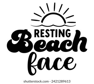 Resting Beach Face Svg,Summer Day Svg,Retro,Png,Summer T -shirt,Summer Quotes,Beach Svg,Summer Beach T shirt,Cut Files,Watermelon T-shirt,Funny Summer Svg,commercial Use svg