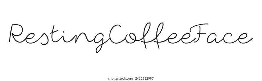 resting coffee face text on white background.