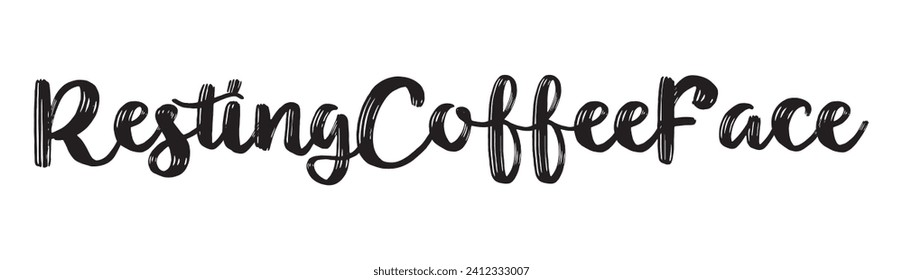 resting coffee face text on white background.