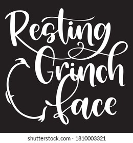 Resting Grinch Face phrase vector for Christmas. Xmas greetings cards, invitations. Good for t-shirt, mug, scrap booking, gift, printing press. 